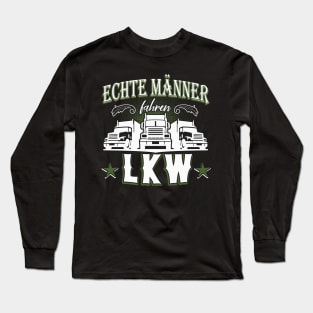 Echte Männer fahren LKW Long Sleeve T-Shirt